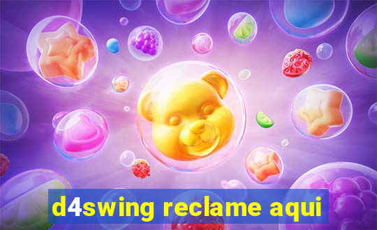 d4swing reclame aqui
